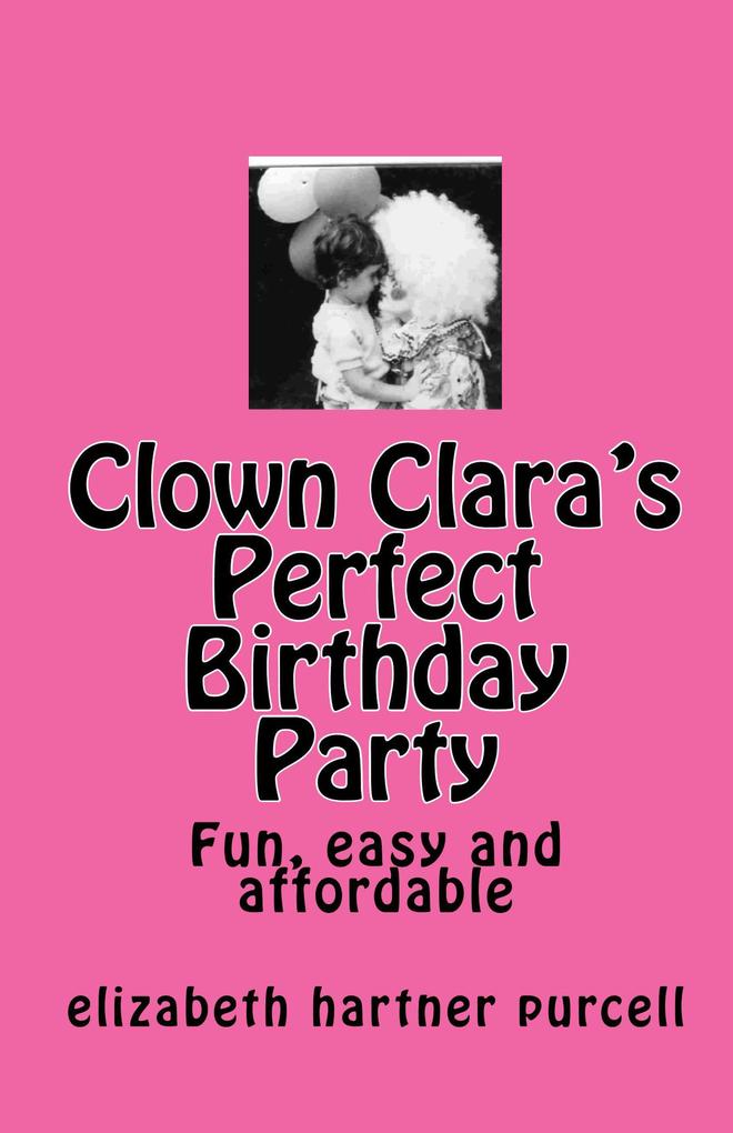 Clown Clara‘s Perfect Birthday Party