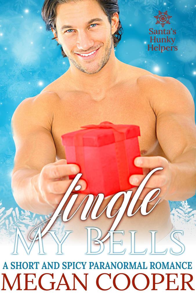 Jingle My Bells (Santa‘s Hunky Helpers #1)
