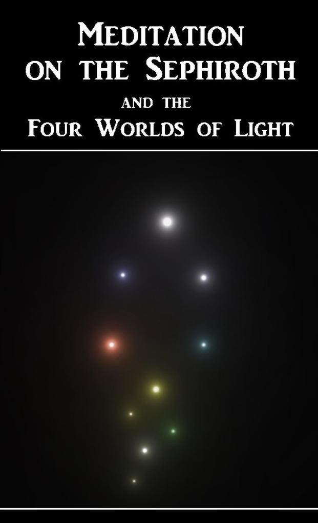 Meditation on the Sephiroth and the Four Worlds of Light