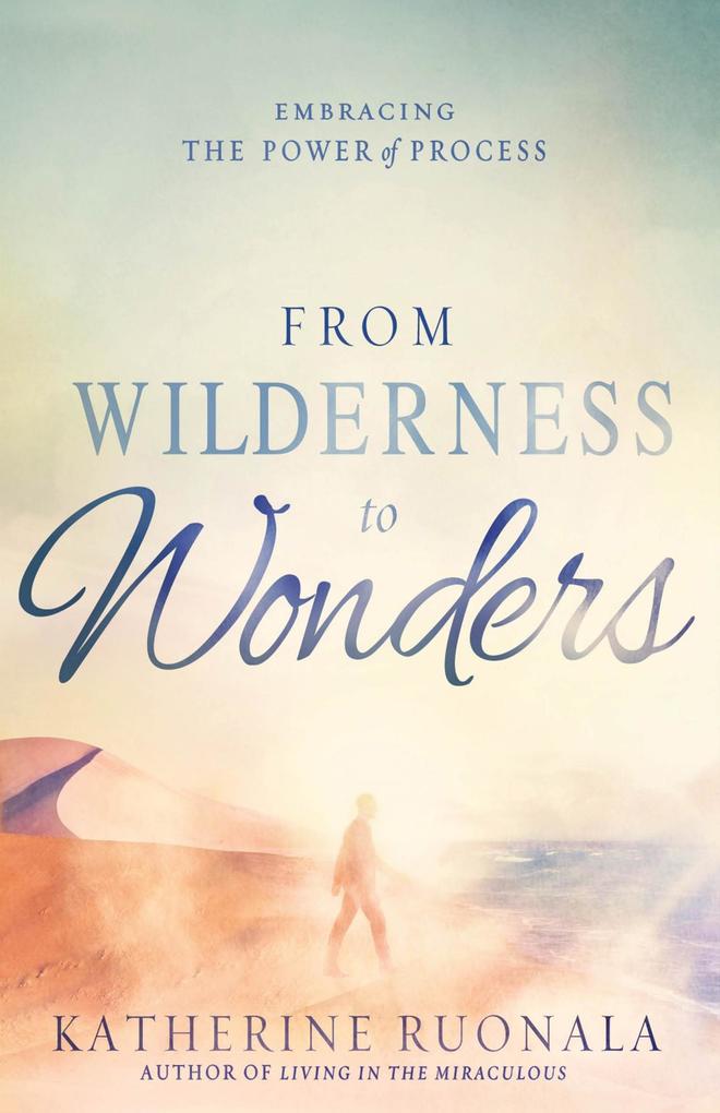 From Wilderness to Wonders