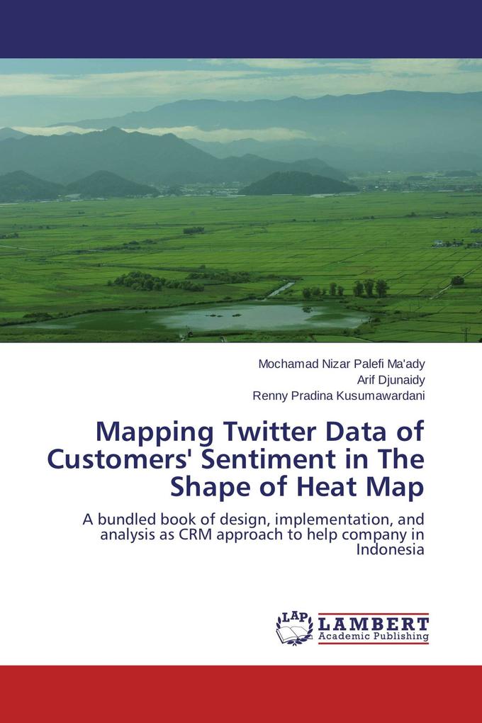 Mapping Twitter Data of Customers' Sentiment in The Shape of Heat Map