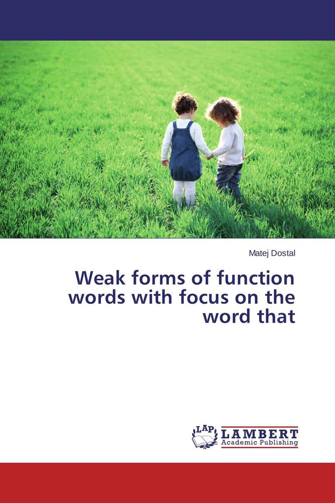 Weak forms of function words with focus on the word that