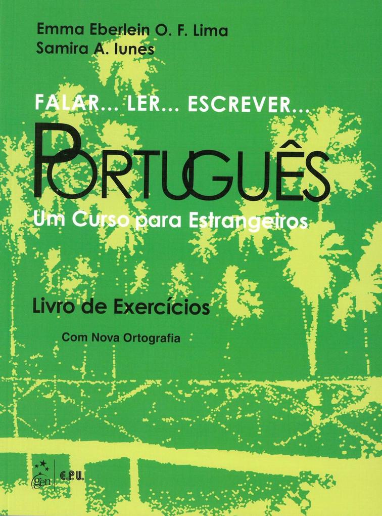 Falar... Ler... Escrever... Português. Übungsbuch - Emma Eberlein O. F. Lima/ Samira A. Iunes