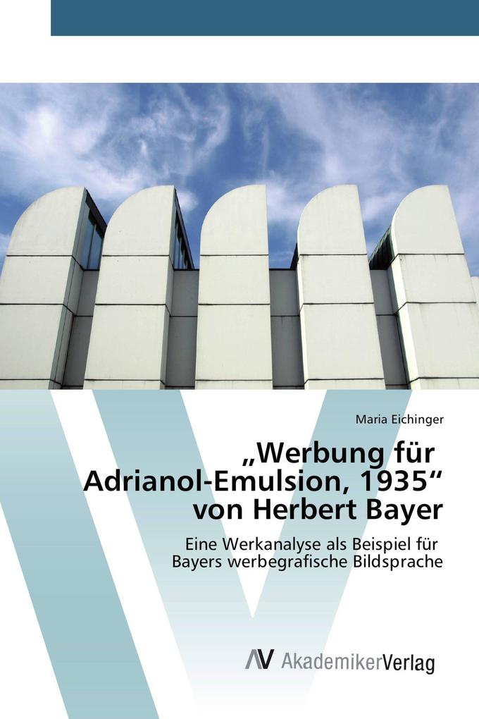 'Werbung für Adrianol-Emulsion 1935' von Herbert Bayer