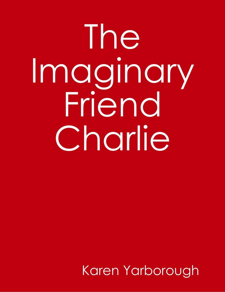The Imaginary Friend Charlie
