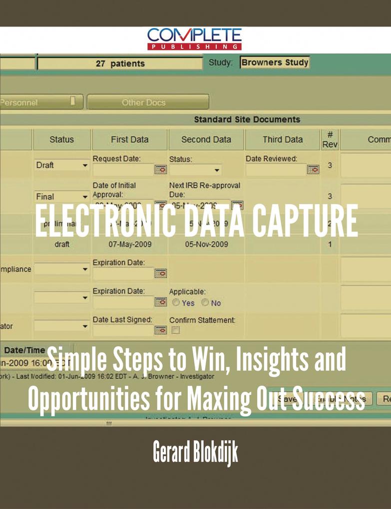 Electronic Data Capture - Simple Steps to Win Insights and Opportunities for Maxing Out Success