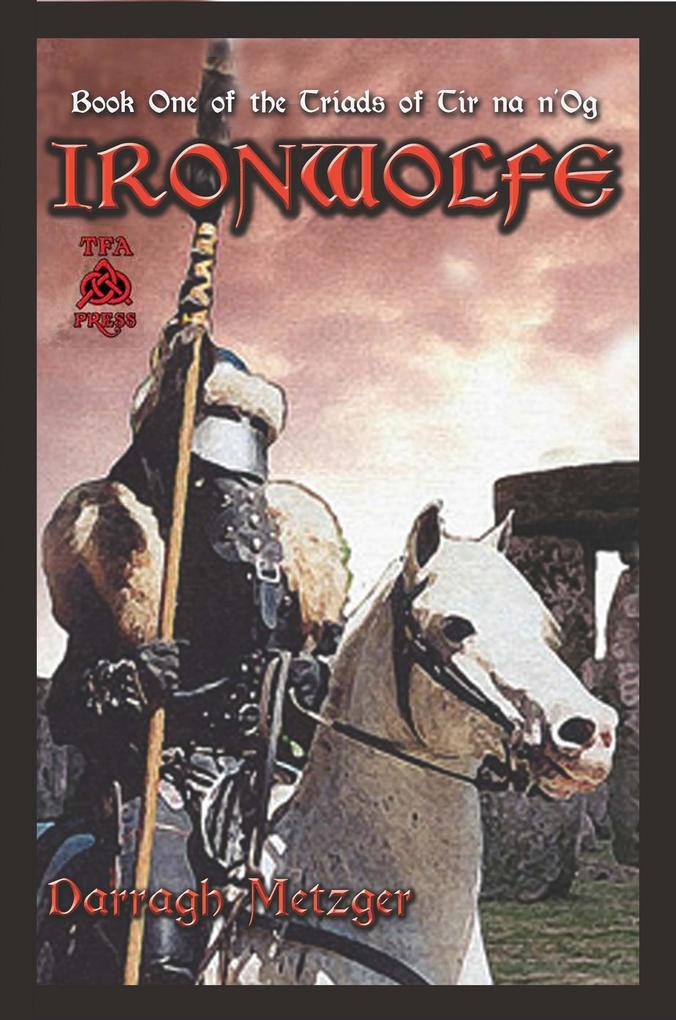Ironwolfe (The Triads of Tir na n‘Og #1)