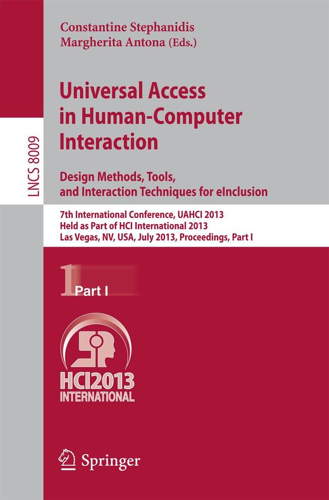 Universal Access in Human-Computer Interaction:  Methods Tools and Interaction Techniques for eInclusion