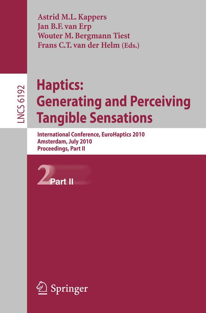 Haptics: Generating and Perceiving Tangible Sensations Part II