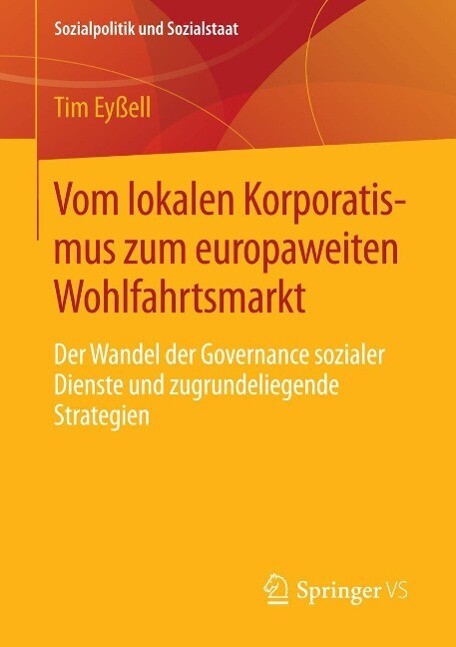 Vom lokalen Korporatismus zum europaweiten Wohlfahrtsmarkt - Tim Eyßell