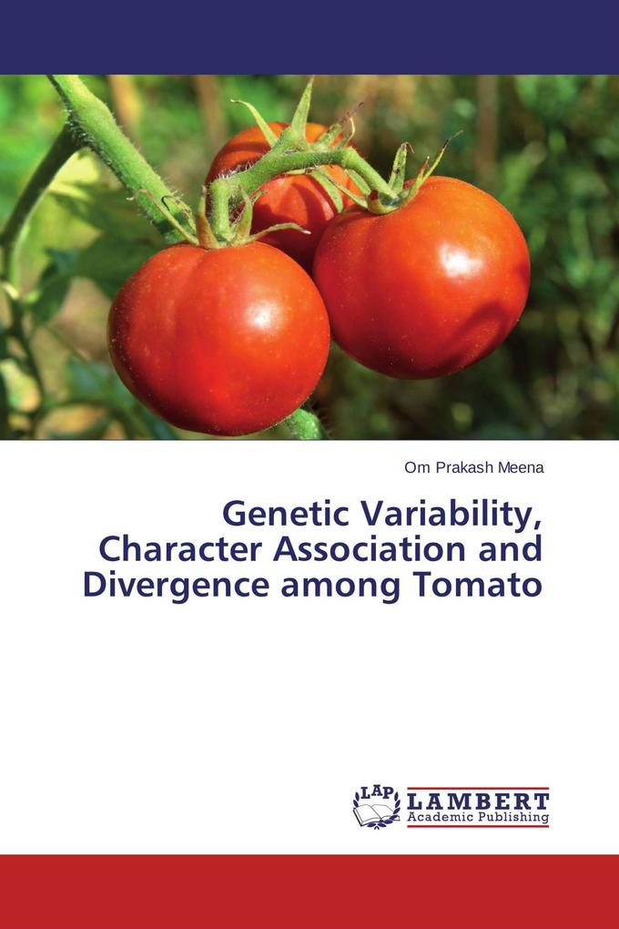 Genetic Variability Character Association and Divergence among Tomato