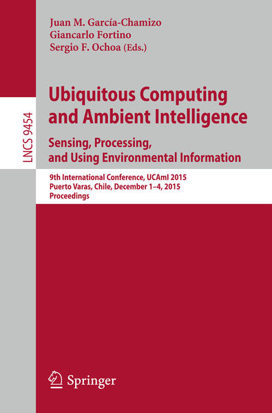 Ubiquitous Computing and Ambient Intelligence. Sensing Processing and Using Environmental Information
