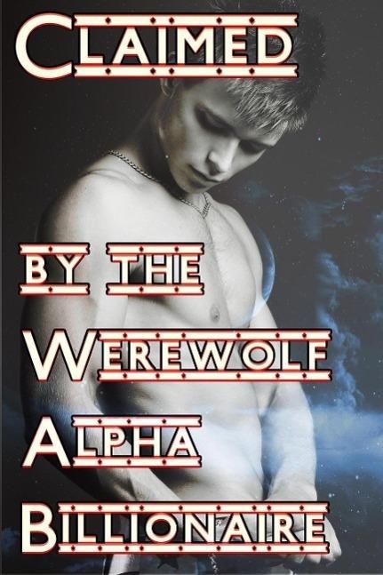 Claimed By The Werewolf Alpha Billionaire (Wolfbond #1)