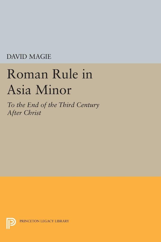 Roman Rule in Asia Minor Volume 1 (Text)
