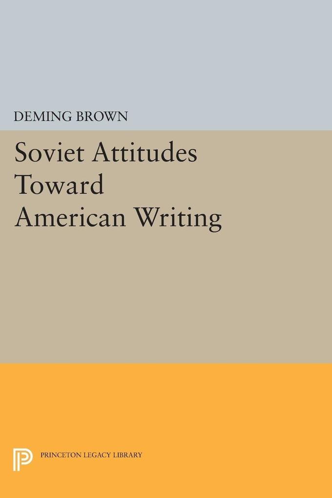 Soviet Attitudes Toward American Writing