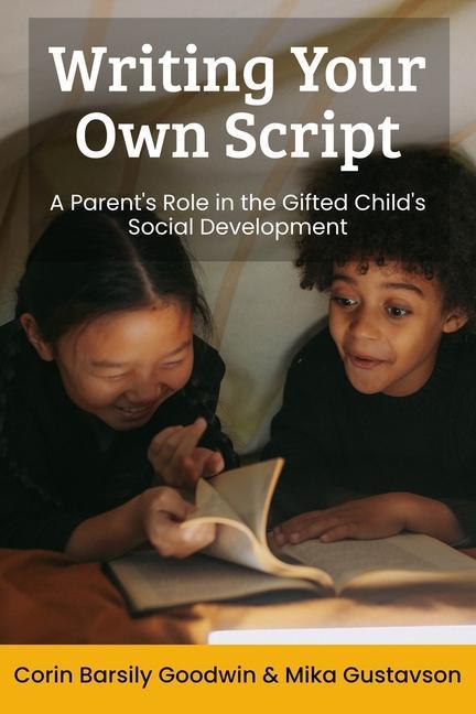 Writing Your Own Script: A Parent‘s Role in the Gifted Child‘s Social Development