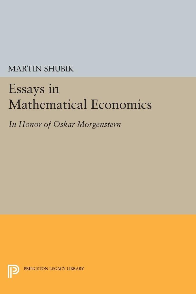 Essays in Mathematical Economics in Honor of Oskar Morgenstern