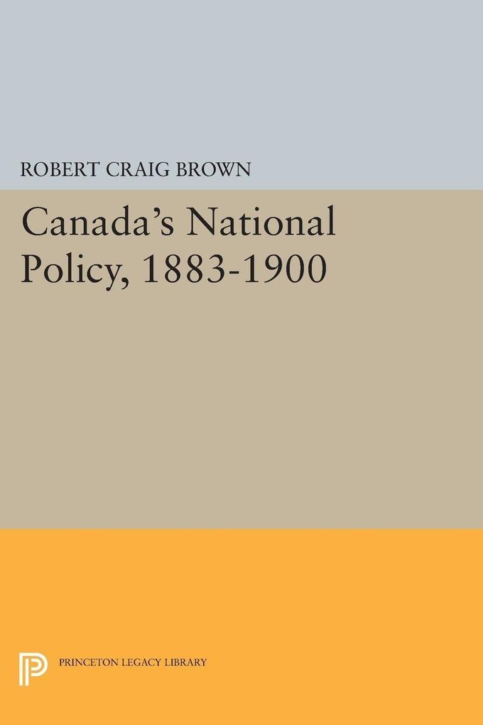 Canada's National Policy 1883-1900
