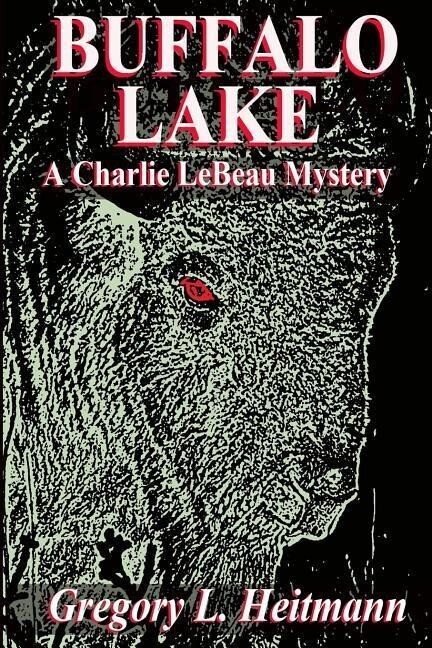 Buffalo Lake - A Charlie LeBeau Mystery