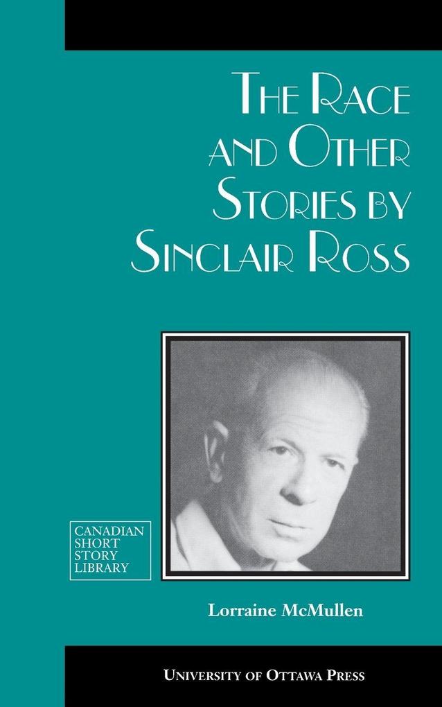 The Race and Other Stories by Sinclair Ross