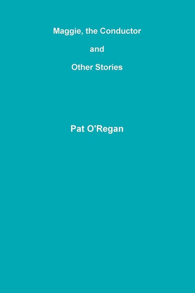 Maggie the Conductor and Other Stories