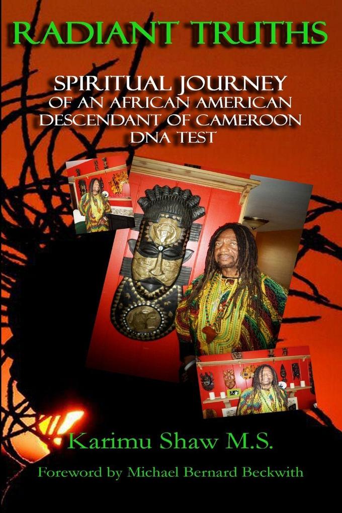 RADIANT TRUTHS SPIRITUAL JOURNEY OF AN AFRICAN AMERICAN DESCENDANT OF CAMEROON DNA TEST