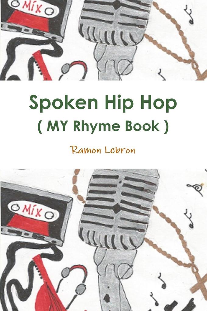 Spoken Hip Hop ( My Rhyme Book ) By