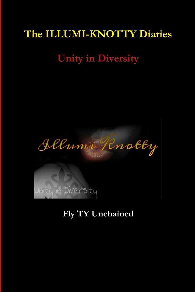 The ILLUMI-KNOTTY Diaries - Unity in Diversity