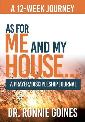 As For Me & My House... A Prayer and Discipleship Journal