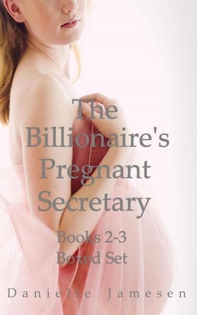 The Billionaire‘s Pregnant Secretary 2-3 Boxed Set