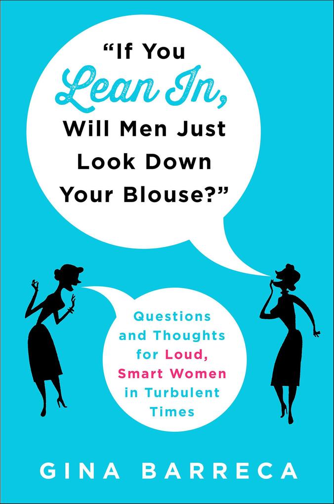 If You Lean In Will Men Just Look Down Your Blouse?
