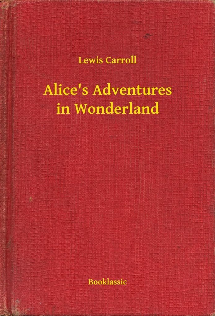 Alice‘s Adventures in Wonderland