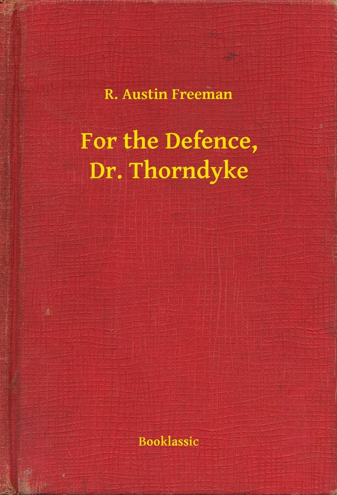 For the Defence Dr. Thorndyke