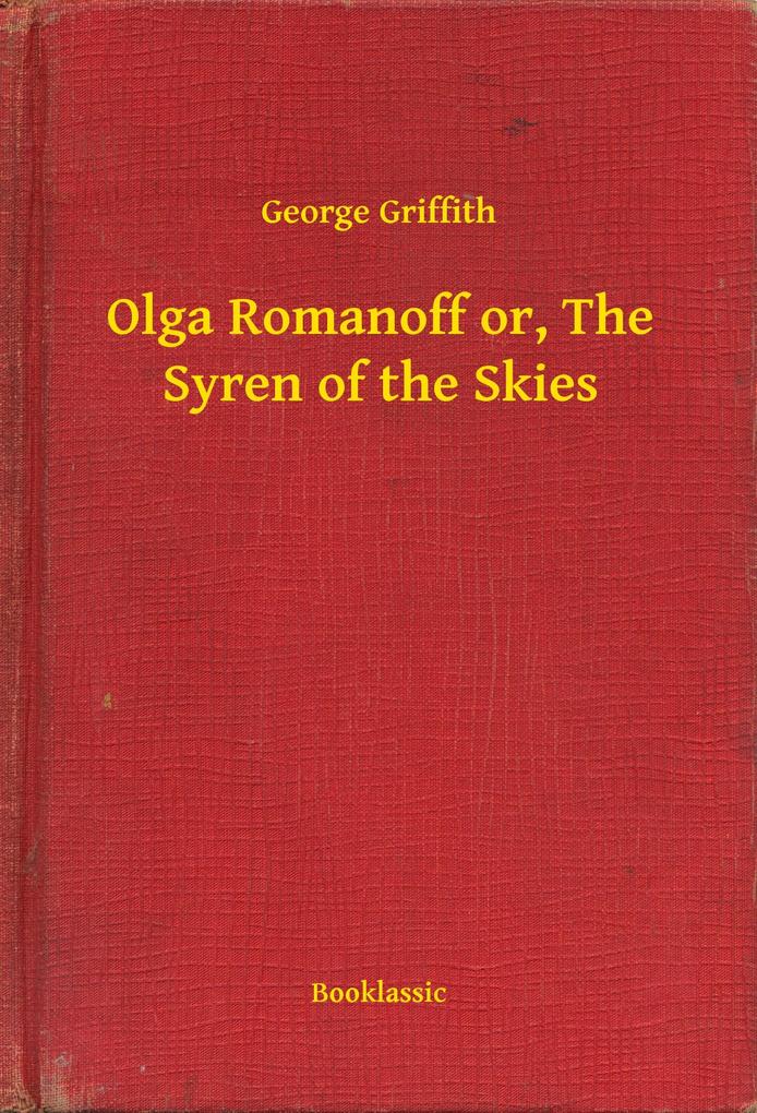 Olga Romanoff or The Syren of the Skies