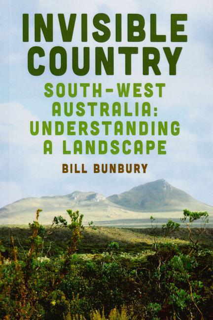 Invisible Country: Southwest Australia: Understanding a Landscape