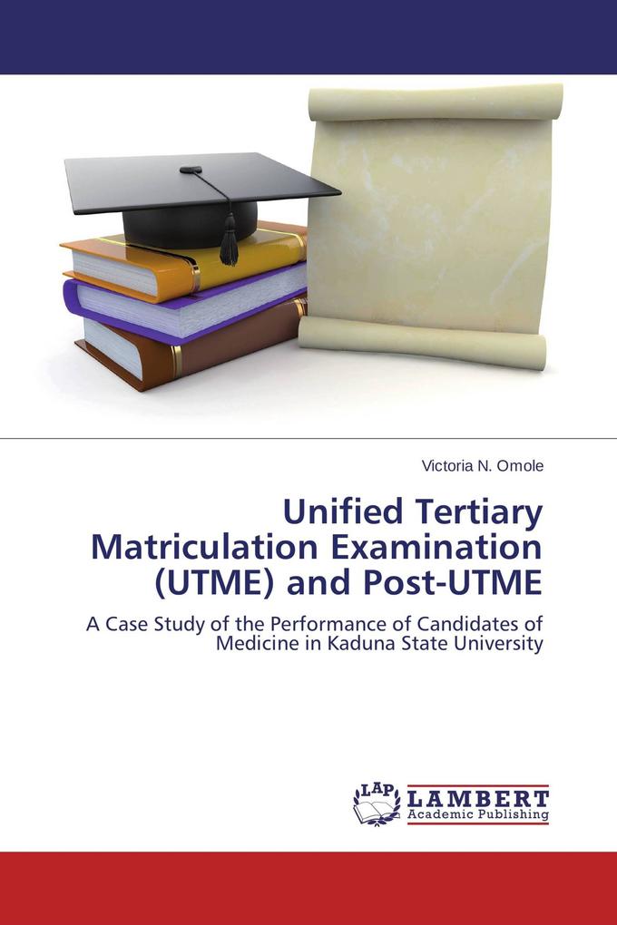 Unified Tertiary Matriculation Examination (UTME) and Post-UTME