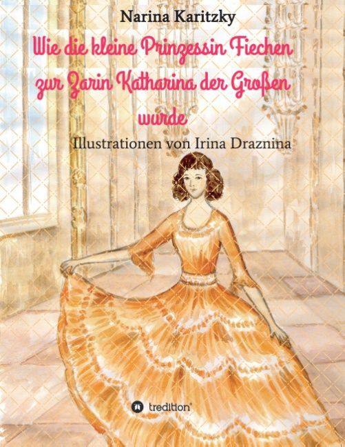 Image of Wie die kleine Prinzessin Fiechen zur Zarin Katharina der Großen wurde