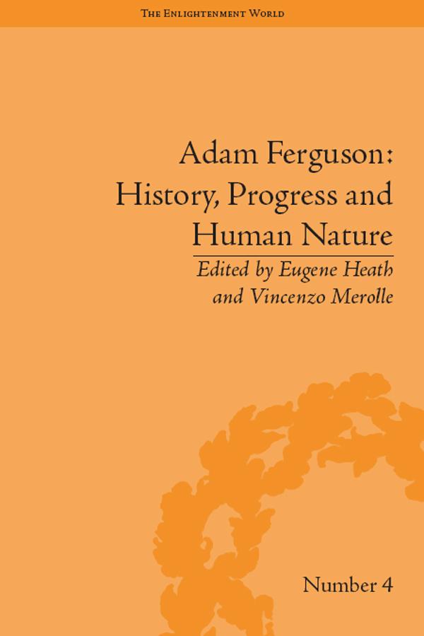 Adam Ferguson: History Progress and Human Nature