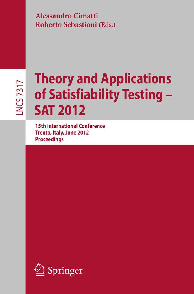 Theory and Applications of Satisfiability Testing -- SAT 2012