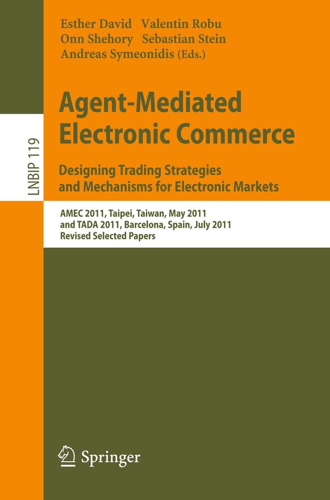 Agent-Mediated Electronic Commerce. ing Trading Strategies and Mechanisms for Electronic Markets