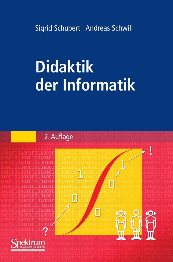 Didaktik der Informatik - Sigrid Schubert/ Andreas Schwill