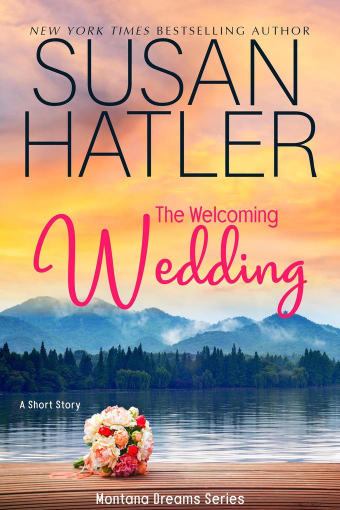 The Welcoming Wedding (Montana Dreams #5)