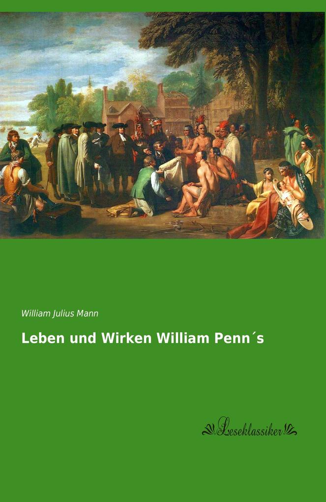 Leben und Wirken William Penns
