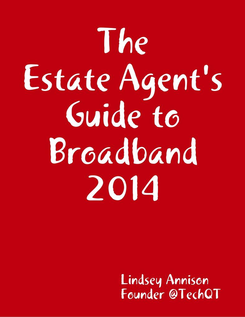 The Estate Agent‘s Guide to Broadband 2014