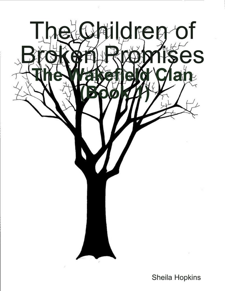 The Children of Broken Promises: The Wakefield Clan (Book 1)
