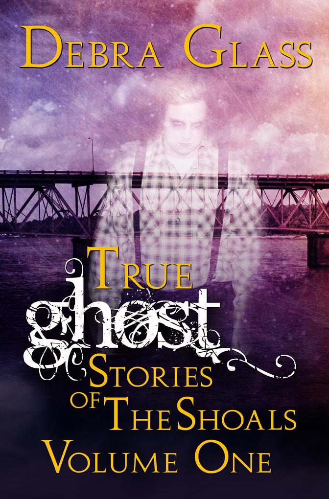 True Ghost Stories of the Shoals Vol. 1 (Skeletons in the Closet #1)