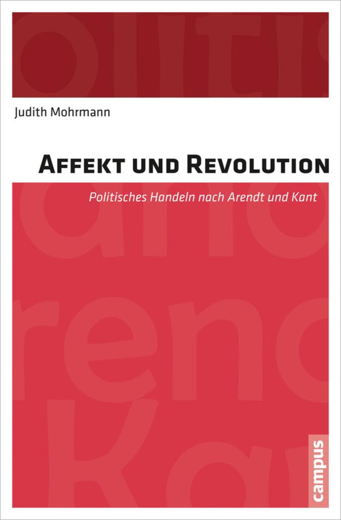 Affekt und Revolution - Judith Mohrmann