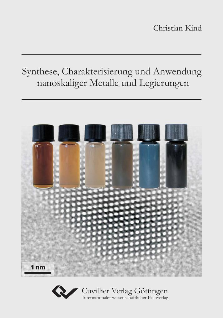 Synthese Charakterisierung und Anwendung nanoskaliger Metalle und Legierungen