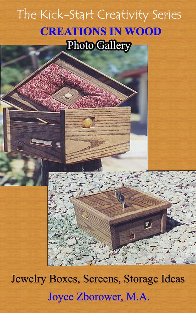 Creations in Wood Photo Gallery -- Jewelry boxes Screens Storage boxes (Crafts Series #4)