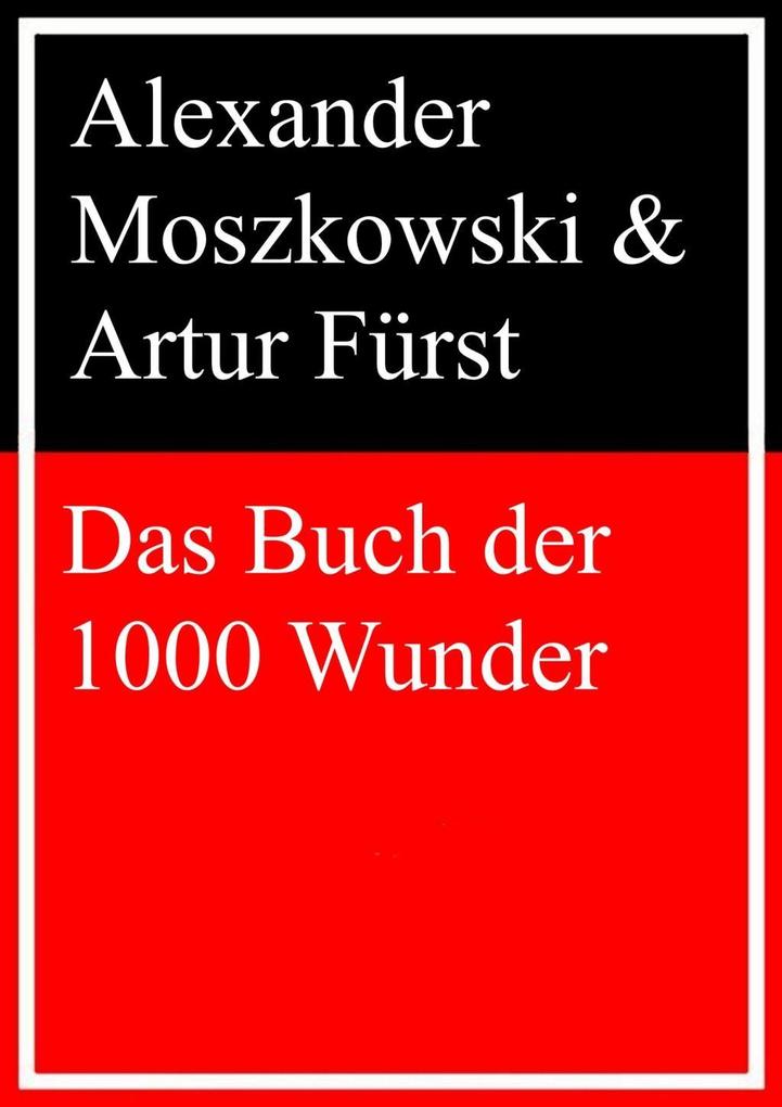 Das Buch der 1000 Wunder - Alexander Moszkowski/ Artur Fürst